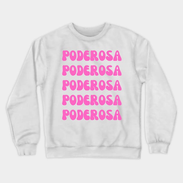 Poderosa in bubble gum pink typography Crewneck Sweatshirt by kuallidesigns